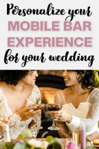 personalize your mobile bar experience for your wedding